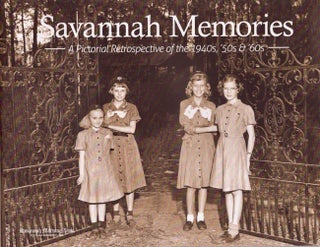 Item #12769 Savannah Memories A Pictorial Retrospective of the 1940's, '50s & '60s. Savannah...