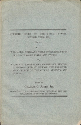 Item #12824 Supreme Court of the United States October Term, 1882. No. 82. Wallace S. Jones and...