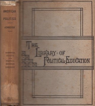 Item #12968 History of American Politics. Alexander Johnston