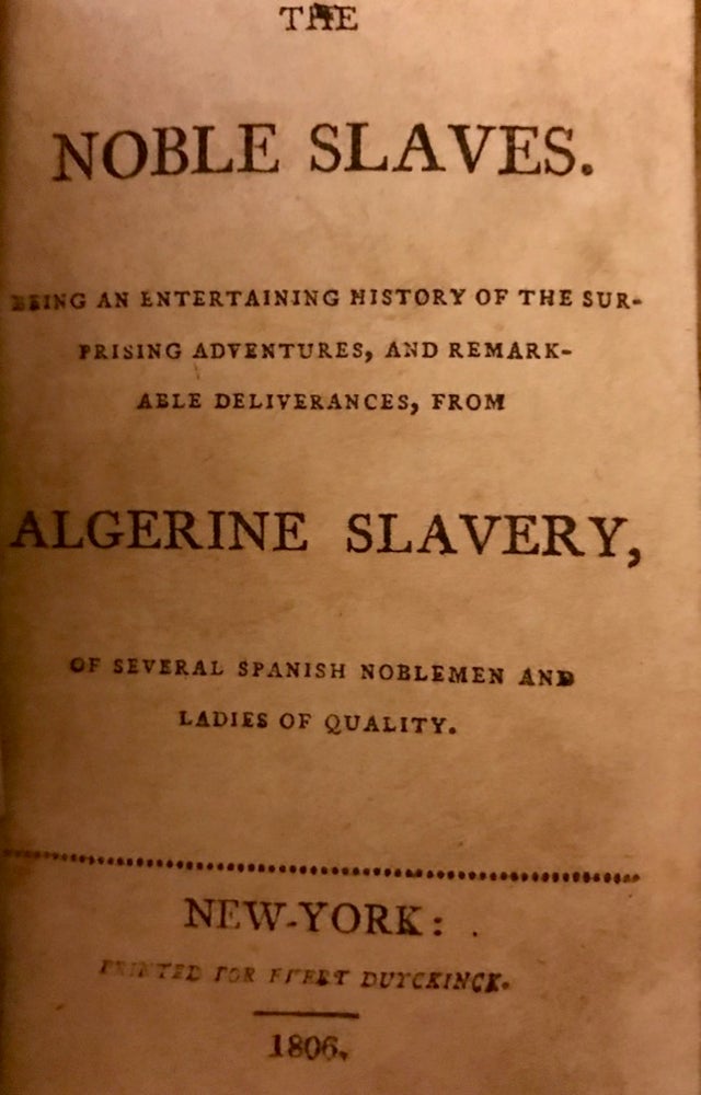 Item #13011 The Noble Slaves. Being an Entertaining History of the Surprising Adventures, and Remarkable Deliverances, From Algerine Slavery, of Several Spanish Noblemen and Ladies of Quality. Penelope Aubin.
