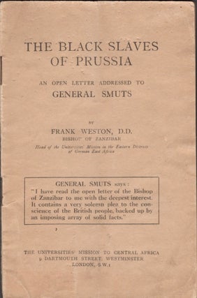 Item #13015 The Black Slaves of Prussia An Open Letter Addressed to General Smuts. Frank D. D....