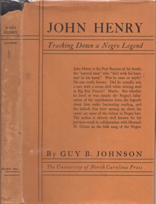 Item #13052 John Henry Tracking Down A Negro Legend. Guy B. Johnson