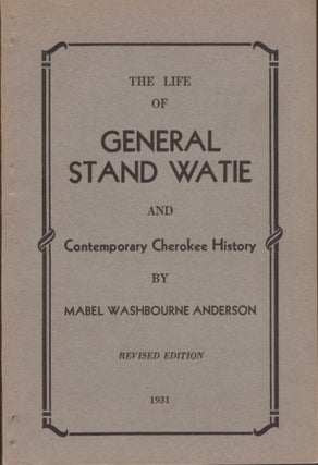 Item #13054 The Life of General Stand Watie and Contemporary Cherokee History. Mabel Washbourne...