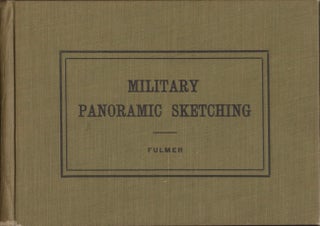 Item #13140 Military Panoramic Sketching. Captain J. J. Fulmer, U S. Army