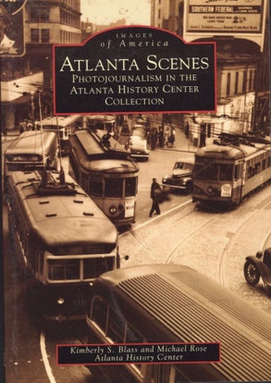 Item #13195 Images of America: Atlanta Scenes Photojournalism in the Atlanta History Center...