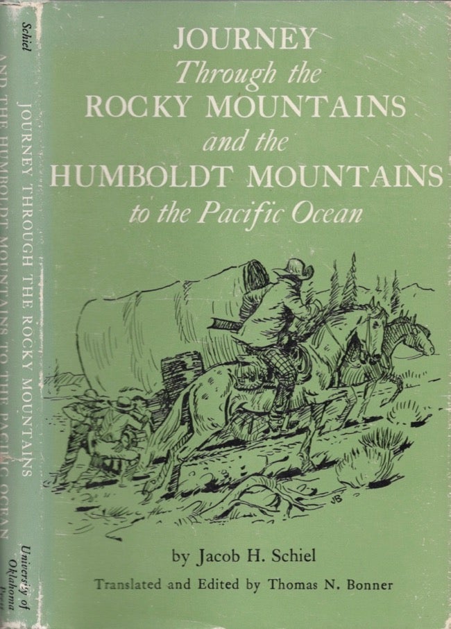 Item #13204 Journey Through the Rocky Mountains and the Humboldt Mountains to the Pacific Ocean. Jacob H. Schiel.