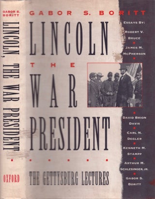 Item #13300 Lincoln, The War President: The Gettysburg Lectures. Gabor S. Boritt