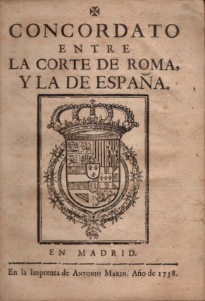 Item #13329 Concordato Entre La Corte De Roma, Y La De Espana. Catholic Church, Antonio Marin