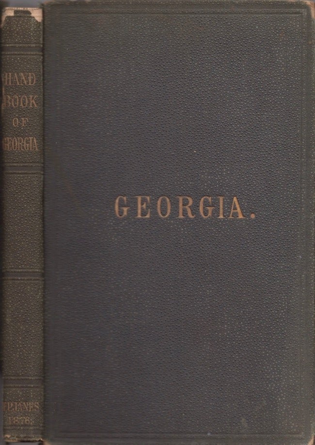 Item #13439 Hand-Book of the State of Georgia. Thomas P. Janes, Commissioner of Agriculture of the State of Georgia.