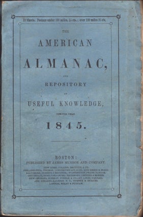 Item #13485 American Almanac and Repository of Useful Knowledge, For the Year 1845. Publisher...
