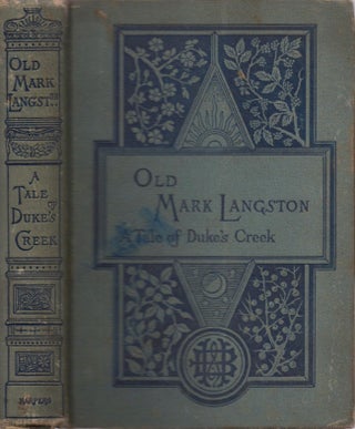 Item #13504 Old Mark Langston: A Tale of Duke's Creek. Richard Malcom Johnston