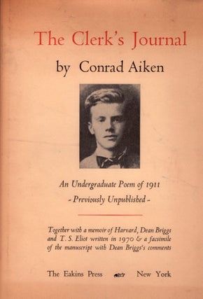Item #13551 The Clerk's Journal Being A Diary of A Queer Man: An Undergraduate Poem together with...