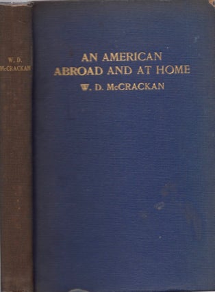 Item #13587 An American Abroad and at Home: Recollections of W. D. McCrackan. W. D. McCrackan