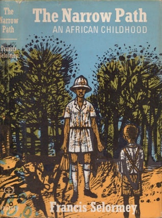 Item #13638 The Narrow Path: An African Childhood. Francis Selormey
