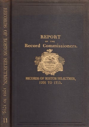 Item #13767 A Report of the Record Commissioners of the City of Boston, Containing the Records of...