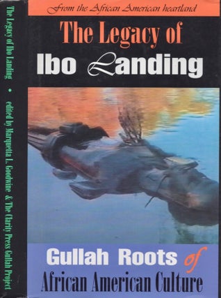Item #13795 The Legacy of Ibo Landing: Gullah Roots of African American Culture. Marquetta L....