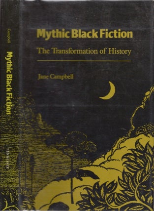 Item #13799 Mythic Black Fiction: The Transformation of History. Jane Campbell