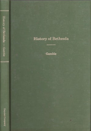 Item #13960 History of Bethesda. Thomas Jr Gamble