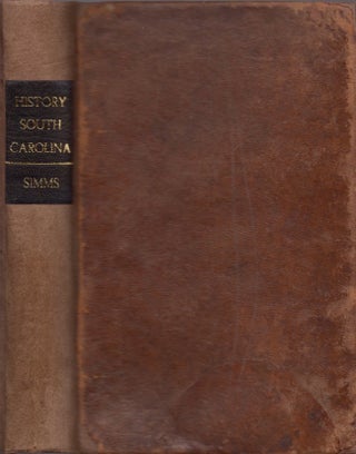 Item #14025 The History of South Carolina, From Its First European Discovery To Its Election Into...
