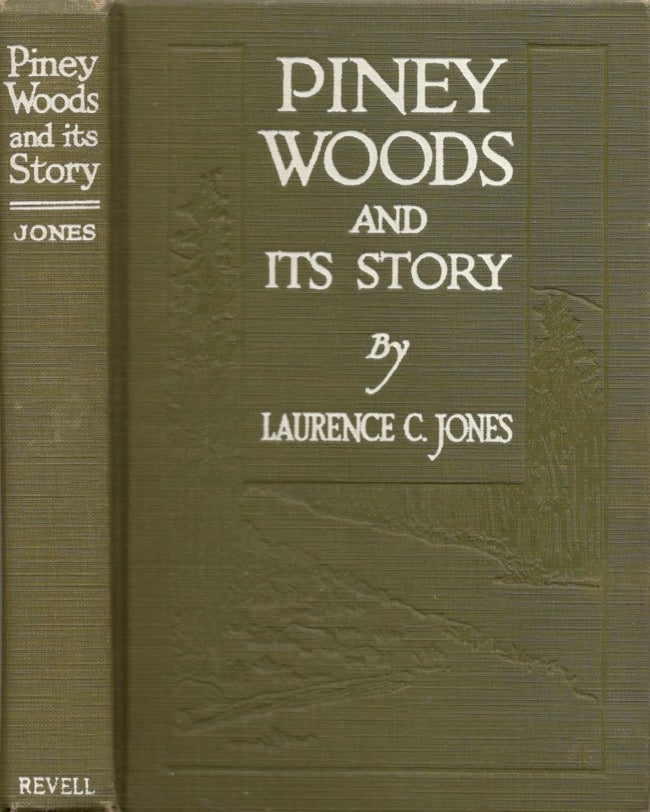Item #14029 Piney Woods and Its Story. Laurence C. Jones.