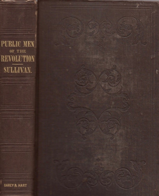 Item #14032 The Public Men of the Revolution. Including Events from the Peace of 1783 to the Peace of 1815 in a Series of Letters. William Sullivan.