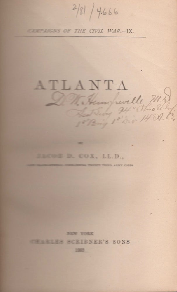 Item #14035 Campaigns of the Civil War: Atlanta. Jacob D. Cox, late Major-General Commanding Twenty-Third Army Corps.