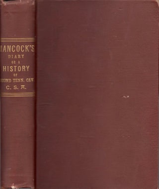 Item #14102 Hancock's Diary: or, A History of the Second Tennessee Confederate Cavalry, with...