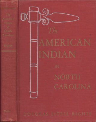 Item #14114 The American Indian in North Carolina. Douglas L. Rights