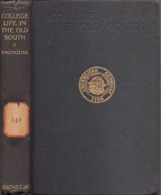 Item #14151 College Life in the Old South. E. Merton Coulter
