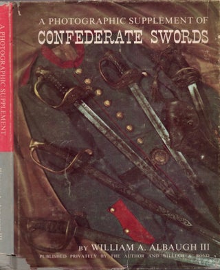 Item #14172 A Photograph Supplement of Confederate Swords. William A. III Albaugh