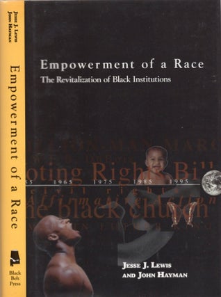 Item #14192 Empowerment of a Race: The Revitalization of Black Institutions. Jesse J. Lewis, John...