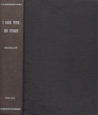 Item #14223 I Rode with Jeb Stuart: The Life and Campaigns of Major General J. E. B. Stuart. H....