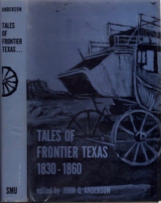 Item #14242 Tales of Frontier Texas 1830-1860. John Q. Anderson
