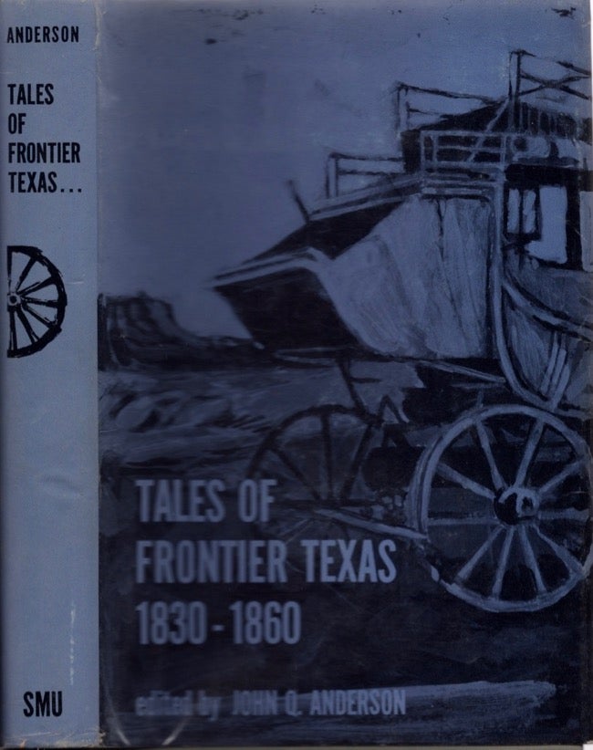 Item #14242 Tales of Frontier Texas 1830-1860. John Q. Anderson.