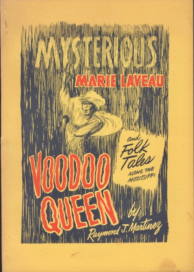 Item #14288 Mysterious Marie Laveau Voodoo Queen and Folk Tales Along the Mississippi. Raymond J. Martinez.