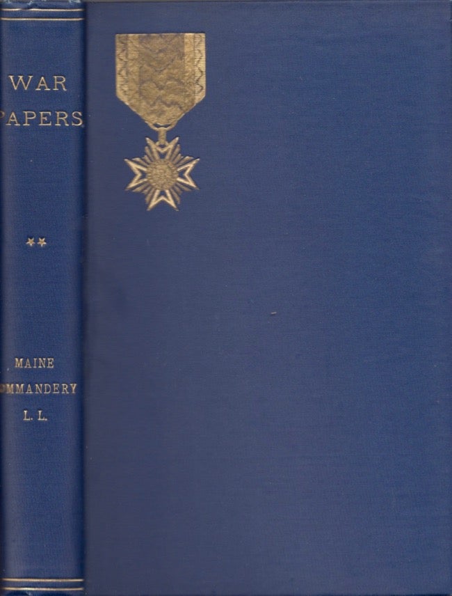 Item #14296 War Papers: Read Before the Commandery of the State of Maine, Military Order of the Loyal Legion of the United States. Volume II. Henry S. Burrage, Edward M. Rand, William H. Anderson.