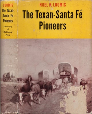 Item #14333 The Texan-Santa Fe Pioneers. Noel M. Loomis