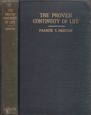 Item #14370 The Proven Continuity of Life: Its Relation to Jesuitism and the Christian Religion....