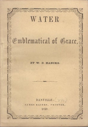 Item #14437 Water Emblematical of Grace. W. D. Hancks