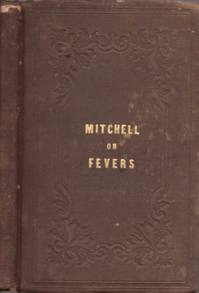 Item #14446 On the Cryptogamous Origin of Malarious and Epidemic Fevers. J. K. Mitchell,...