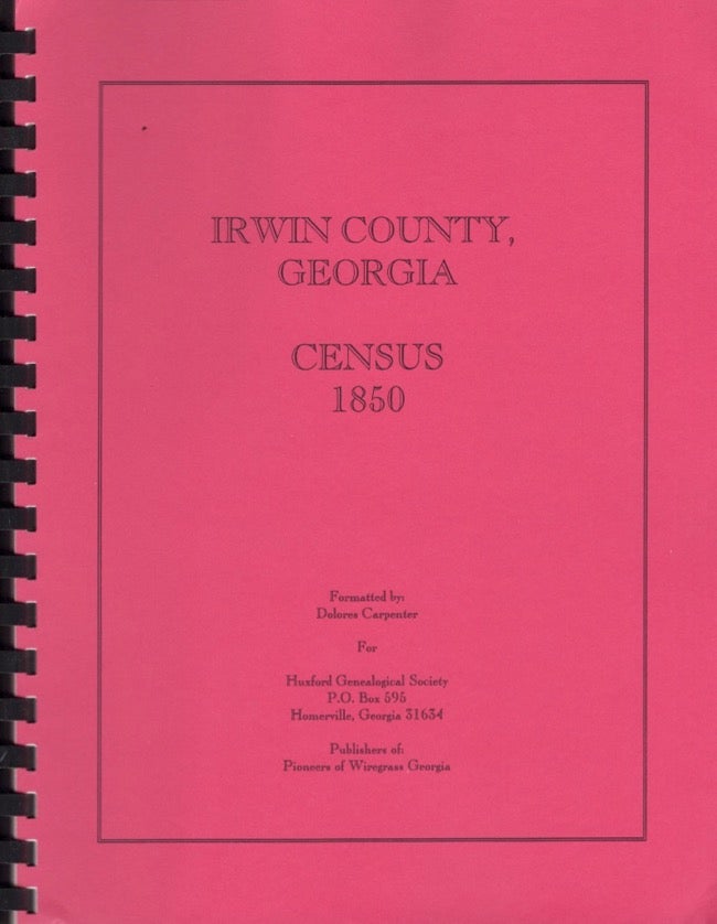 Item #14452 Irwin County, Georgia Census 1850. Dolores Carpenter, Formatted by.