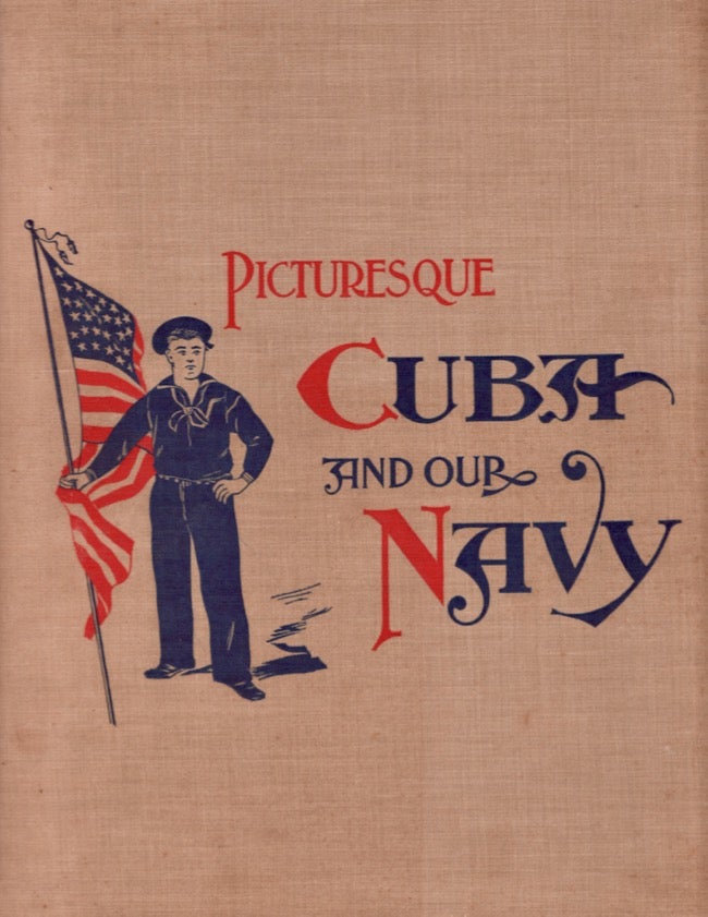 Item #14484 Picturesque Cuba and Our Navy. Anon.