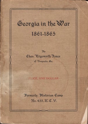 Item #14539 Georgia in the War 1861-1865. Charles Jones, Edgeworth, Historian Camp No. 435...