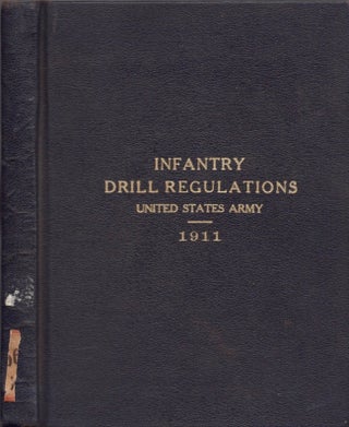 Item #14648 Infantry Drill Regulations United States Army 1911. United States Army, General...