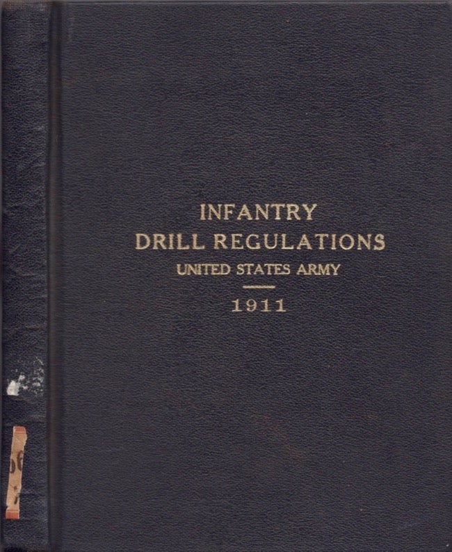 Item #14648 Infantry Drill Regulations United States Army 1911. United States Army, General William Kirby signature.