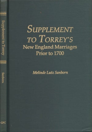 Item #14702 Supplement to Torrey's New England Marriages Prior to 1700. Melinde Lutz Sanborn
