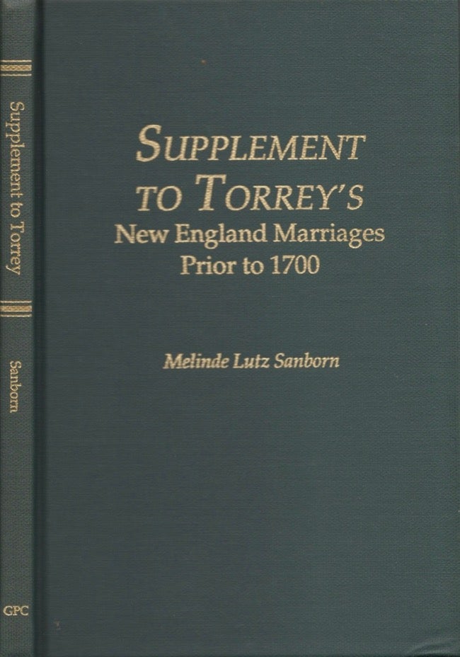 Item #14702 Supplement to Torrey's New England Marriages Prior to 1700. Melinde Lutz Sanborn.