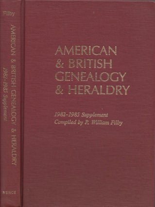 Item #14710 American & British Genealogy & Heraldry: 1982-1985 Supplement. P. William Filby
