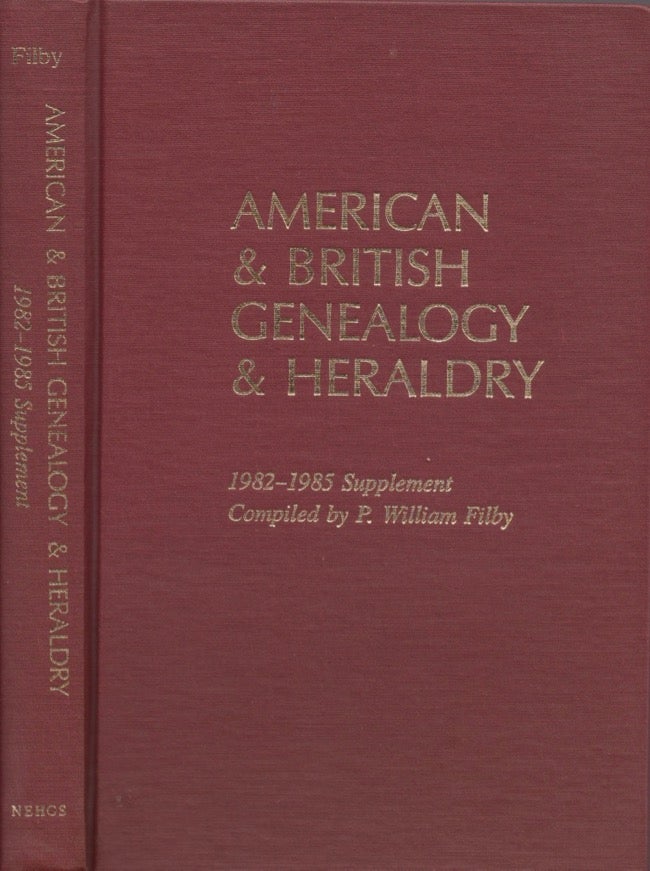Item #14710 American & British Genealogy & Heraldry: 1982-1985 Supplement. P. William Filby.