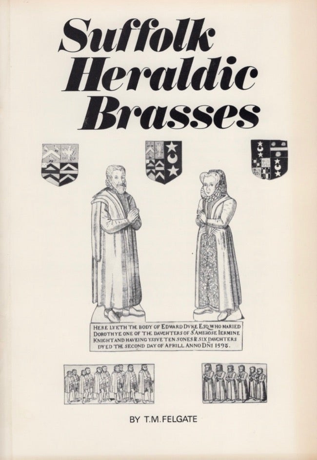 Item #14724 Suffolk Heraldic Brasses. T Felgate, M.